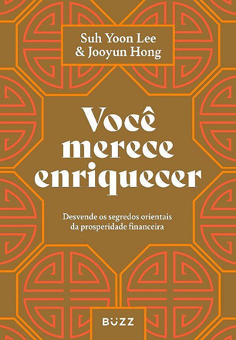 Livro Voce Merece Enriquecer: Desvende os Segredos Orientais da Prosperidade Fina - Lee / Hong
