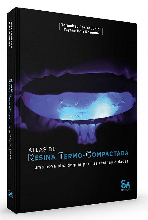 Livro Atlas de Resina Termo-compactada: Uma Abordagem para as Resinas Guiadas - Sekito Junior/ Resen
