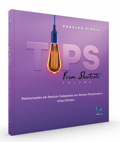 Livro Tips From Shortcuts Restaurações em Resinas Compostas em Dentes Posterior Hirata