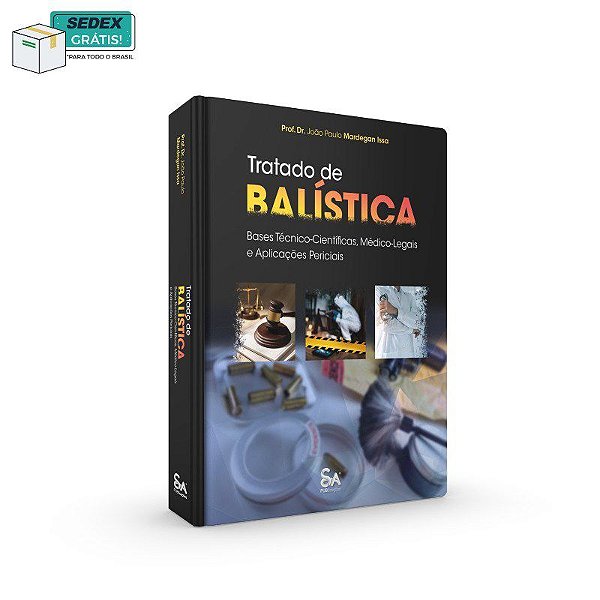 Livro Tratado de Balística: Bases Técnica-científicas, Medico-legais e Aplicações