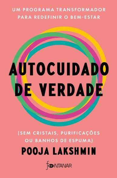 Livro Autocuidado de Verdade: Um Programa Transformador para Redefinir o Bem-esta - Lakshmin