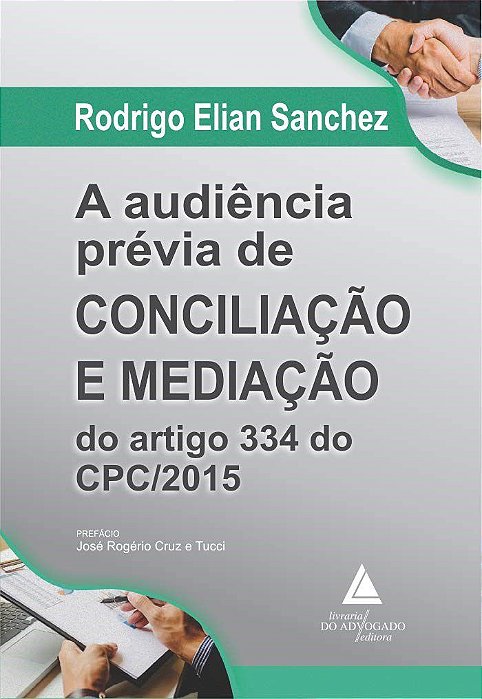 Livro Audiência Prévia de Conciliação e Mediação do Artigo 334 do Cpc/2015, A - Sanchez