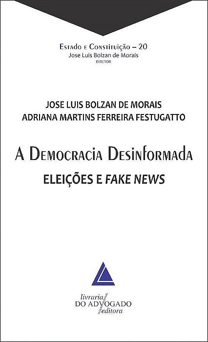 Livro Democracia Desinformada, A: Eleicoes e Fake News - Morais