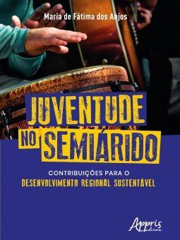 Livro Juventude No Semiarido: Contribuicoes para o Desenvolvimento Regional Suste - Anjos
