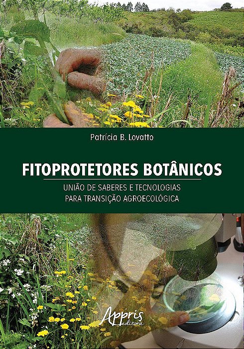Livro Fitoprotetores Botanicos: Uniao de Saberes e Tecnologias para Transicao Agr - Lovatto