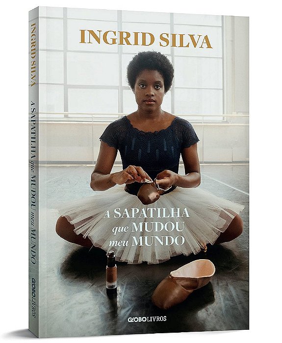 Livro Sapatilha Que Mudou Meu Mundo -  Silva - Globo