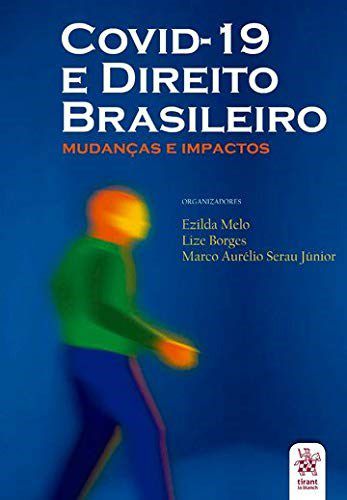 Livro Covid-19 e Direito Brasileiro: Mudancas e Impactos - Melo/melo/serau Juni