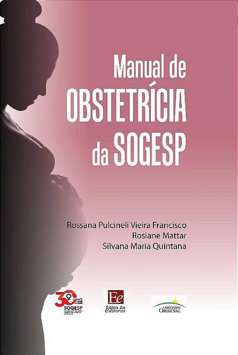 Livro Manual de Obstetricia da Sogesp - Francisco/mattar/qui