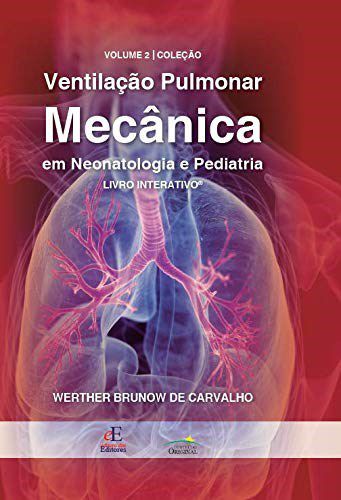Livro Ventilação Pulmonar Mecânica em Neonatologia e Pediatria