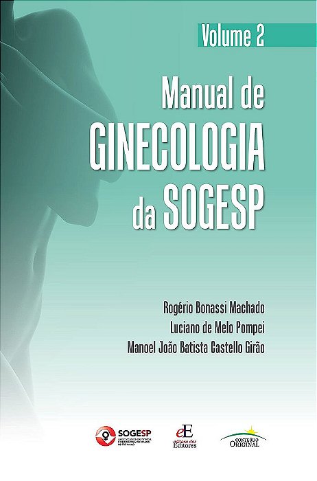 Livro MANUAL DE GINECOLOGIA DA SOGESP: VOLUME 2 - MACHADO/POMPEI/GIRAO