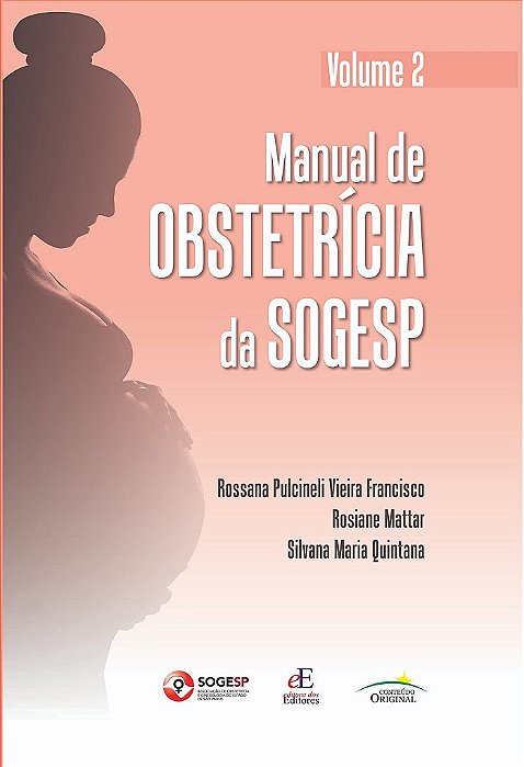 Livro Manual de Obstetricia da Sogesp: Volume 2 - Francisco/mattar/qui