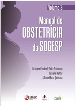 Livro Manual De Obstetricia Da Sogesp: Vol. 3 - Francisco/mattar/qui
