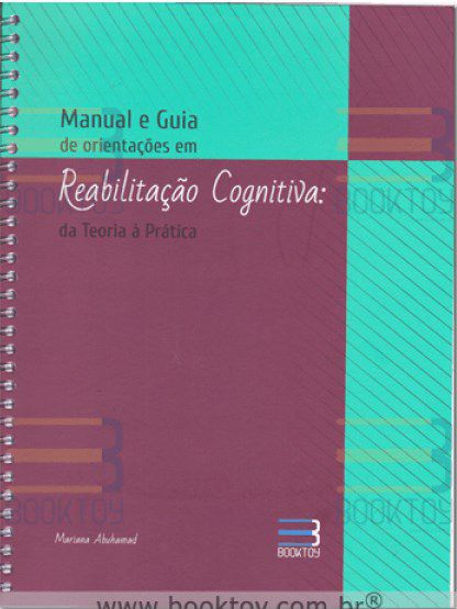Livro Manual e Guia de Orientaçõees em Reabilitação Cognitiva - Abuhamad - Booktoy