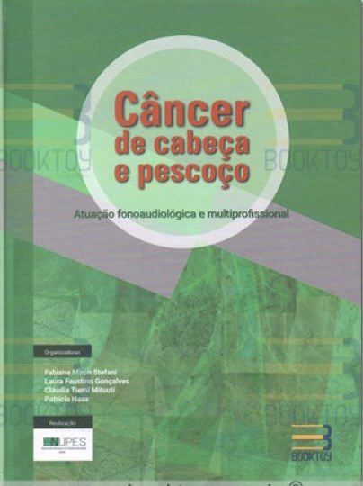 Livro Cancer De Cabeca E Pescoco Atuacao Fonoaudiologica E Multiprofissional - Stefani/goncalves/mi