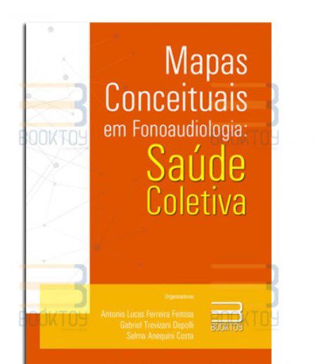 Livro Mapas Conceituais em Fonoaudiologia: Saude Coletiva - Feitosa/depolli/cost
