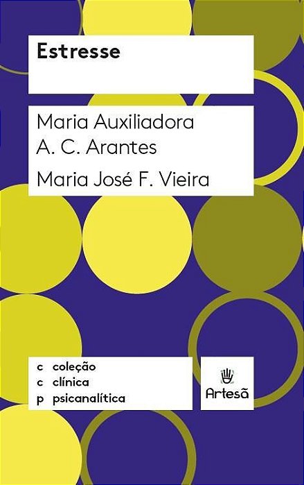 Livro Estresse: Colecao Clinica Psicanalitica - Arantes/ Vieira