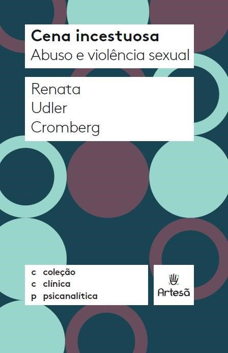 Livro Cena Incestuosa: Abuso e Violência Sexual - Comberg