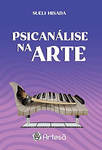 Livro vro Psicanálise Na Arte  Hisada