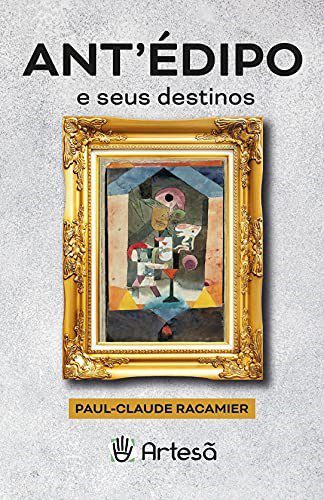 Livro Ant édipo e Seus Destinos - Racamier - Artesã