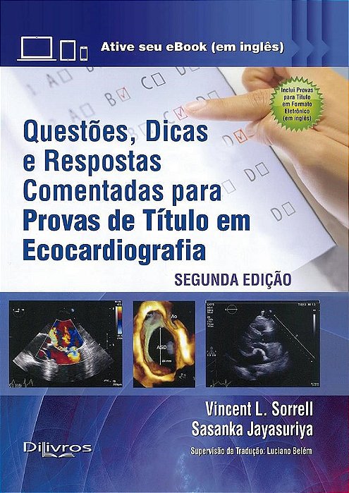 Livro Questões Dicas e Respostas Comentadas para Provas de Titulo em Ecocardiograma Sorrell