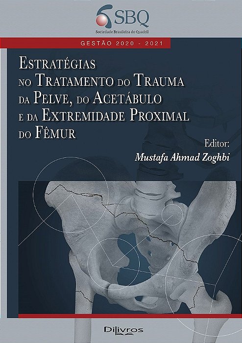 Livro Estratégias no Tratamento do Trauma da Pelve, do Acetábulo e da Extremidade