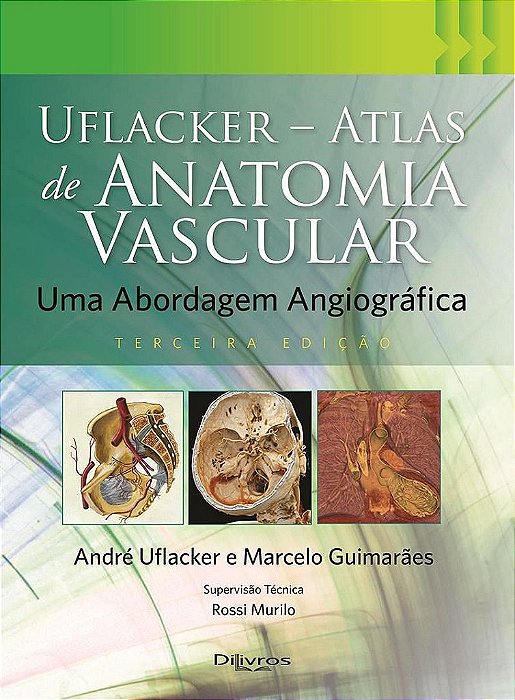 Livro Uflacker Atlas de Anatomia Vascular: Uma Abordagem Angiográfica