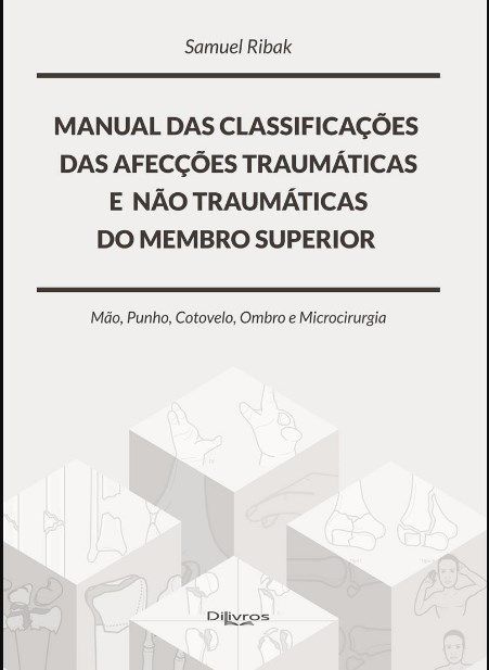 Livro Manual das Classificações das Afeções Traumáticas e Não Traum. do Membro Superior