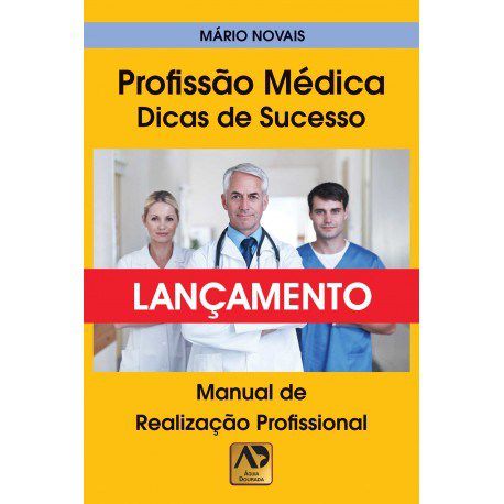 Livro Profissão Médica: Dicas de Sucesso - Novais - Águia Dourada