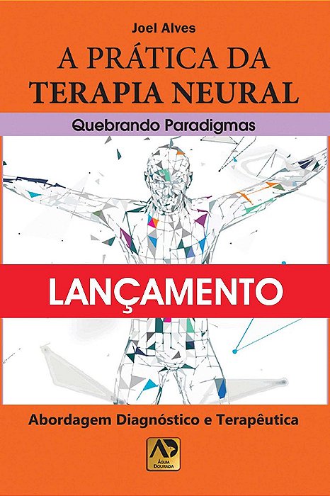 Livro A Prática da Terapia Neural: Quebrando Paradigmas