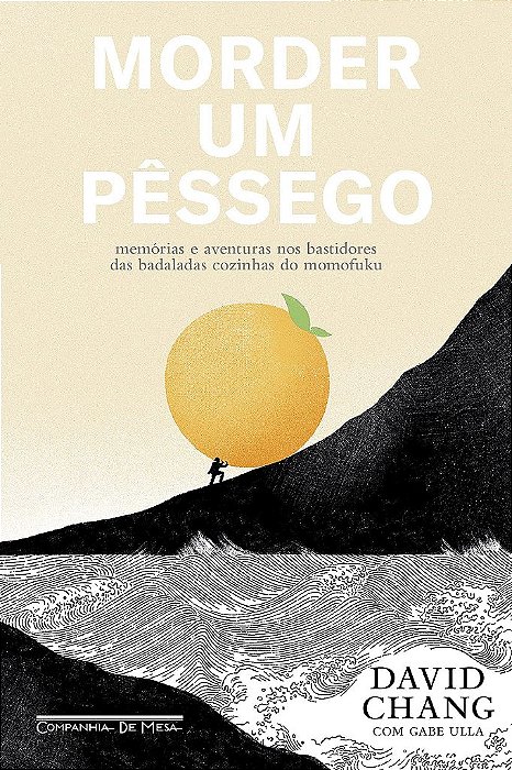 Livro Morder Um Pessego: Memorias e Aventuras Nos Bastidores das Badaladas Cozinh - Chang/ulla