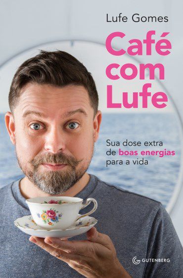 Livro Cafe com Lufe: Sua Dose Extra de Boas Energias para a Vida - Gomes