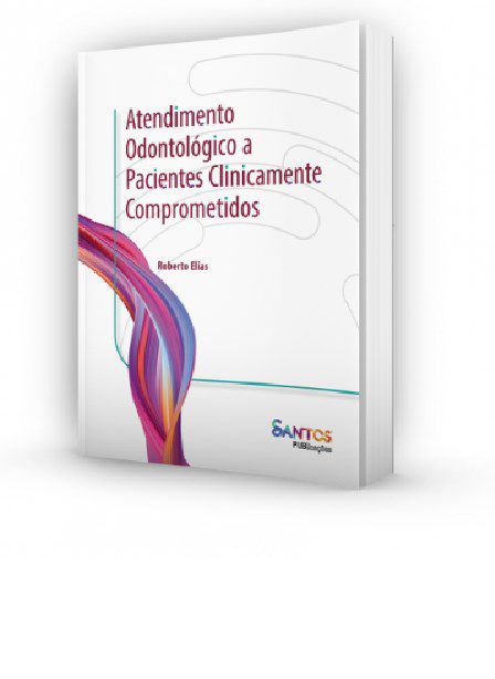Livro Atendimento Odontológico a Pacientes Clinicamente Comprometidos