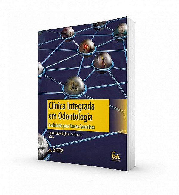 Livro Clínica Integrada em Odontologia  - Okajima - Santos Pub