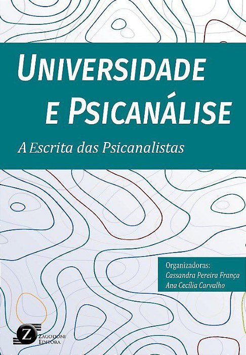 Livro Universidade e Psicanalise: a Escrita das Psicanalistas - Franca/carvalho