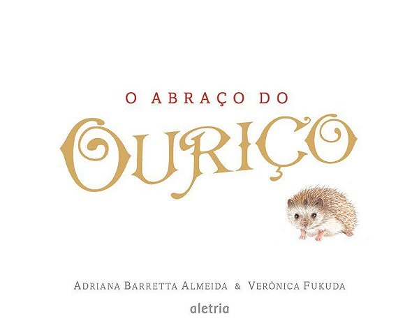 Livro O Abraço do Ouriço - Almeida, Adriana Bar