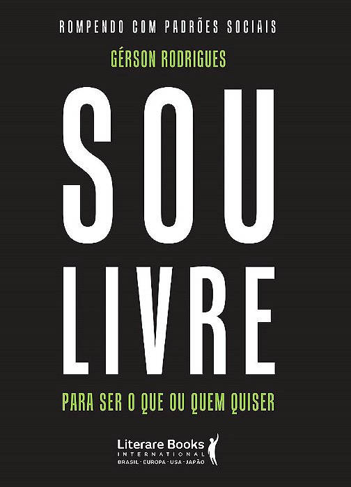 Livro Sou Livre - para Ser o Que Ou Quem Quiser - Rodrigues