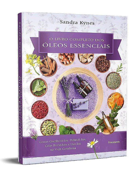 O Livro Completo dos Óleos Essênciais