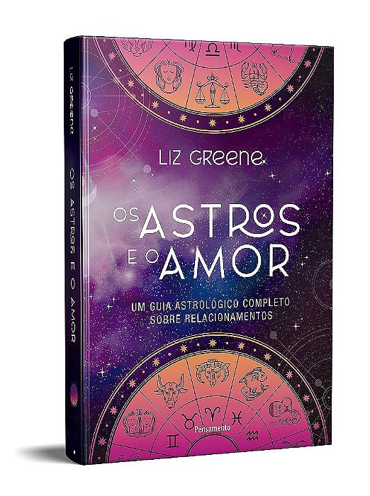 Livro Astros e o Amor : Um Guia Astrológico Completo sobre Relacionamentos - Greene - Cultrix