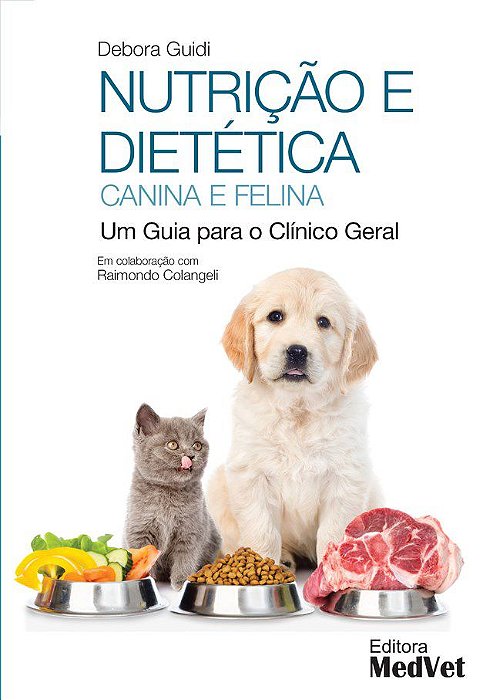Livro Nutrição e Dietética Canina e Felina: Um Guia para o Clínico Geral