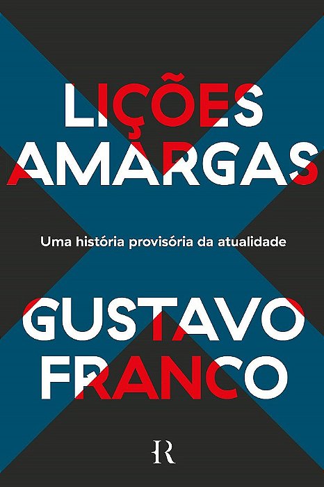 Livro Licoes Amargas: Uma Historia Provisoria da Atualidade - Franco