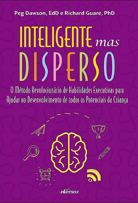 Livro Inteligente Mas Disperso: o Metodo Revolucionario de Habilidade Executivas - Dawson/guare
