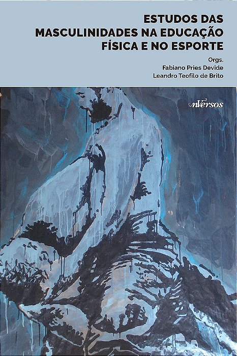 Livro Estudos das Masculinidades Na Educação Física e No Esporte