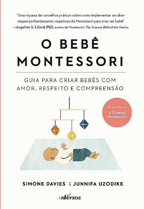 Livro Bebe Montessori, O: Guia Para Criar Bebes Com Amor, Respeito E Compreensao - Davies/ uzodike