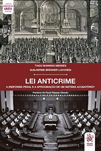 Livro Lei Anticrime: a (re)forma Penal e a Aproximacao de Um Sistema Acusatorio - Mendes/lucchesi