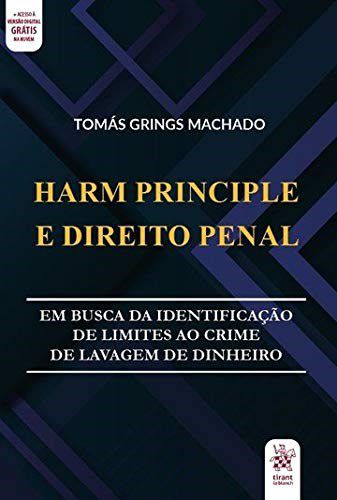 Livro Harm Principle e Direito Penal: em Busca da Identificacao de Limites ao Cri - Machado