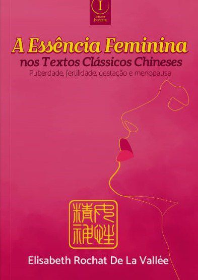 Livro Essencia Feminina Nos Textos Classicos Chineses, A - Vallee