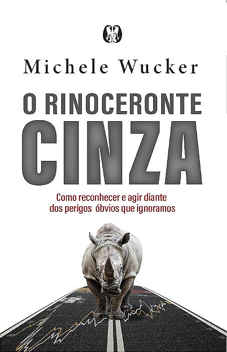 Livro Rinoceronte Cinza, O - Michele Wucker