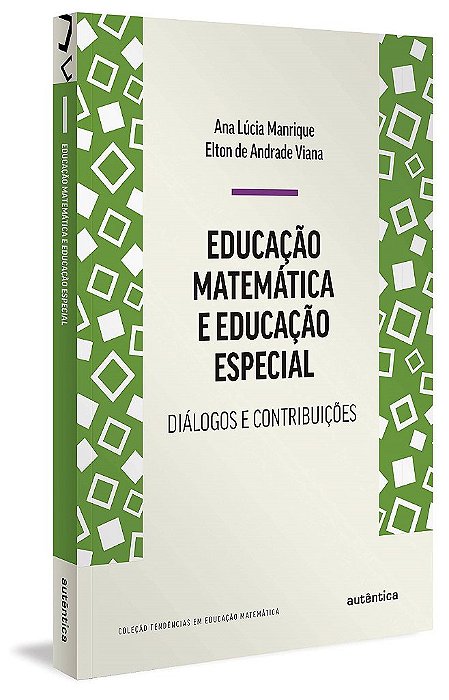 Livro Educação Matemática e Educação Especial - Manrique - Autêntica