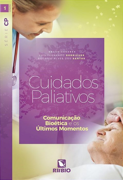 Livro Cuidados Paliativos Comunicação, Bioética e os Últimos Momentos
