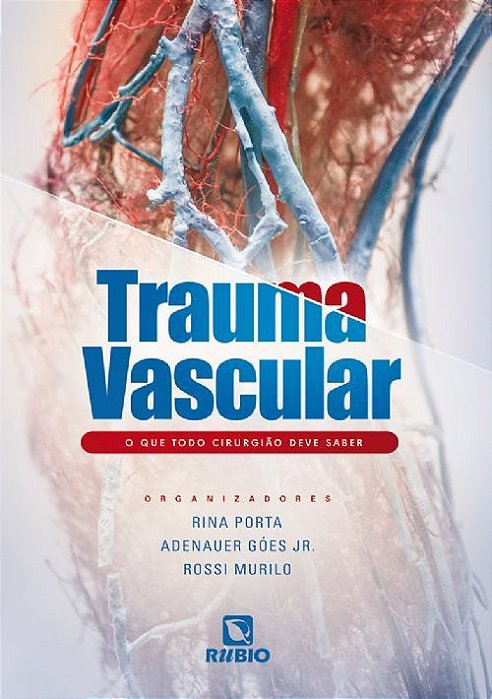 Livro Trauma Vascular: o Que Todo Cirurgião Deve Saber